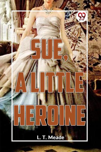 Sue A Little Heroine