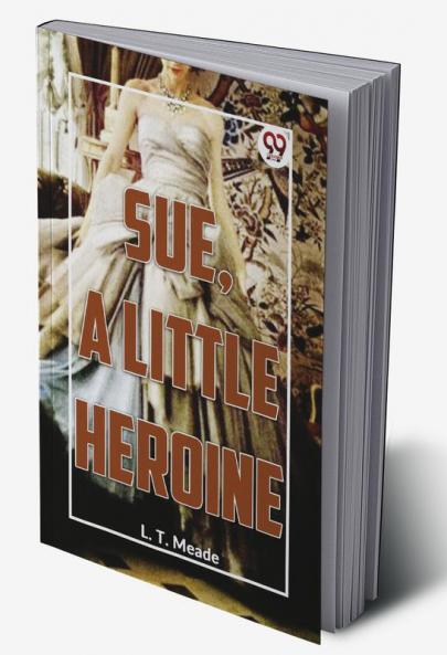 Sue A Little Heroine