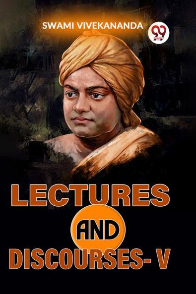 Lectures And Discourses-V