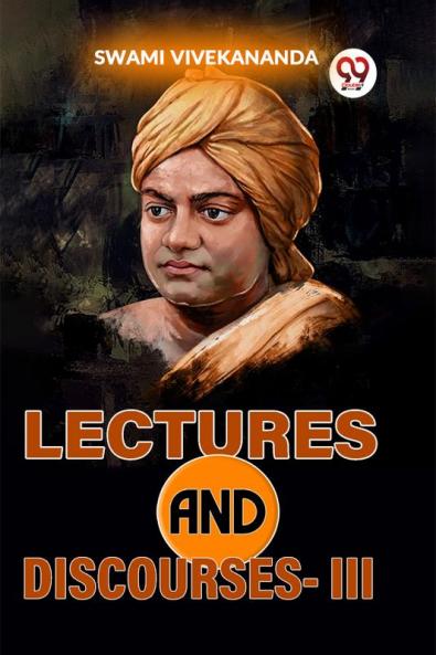 Lectures And Discourses-III