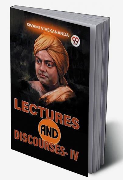 Lectures And Discourses-IV