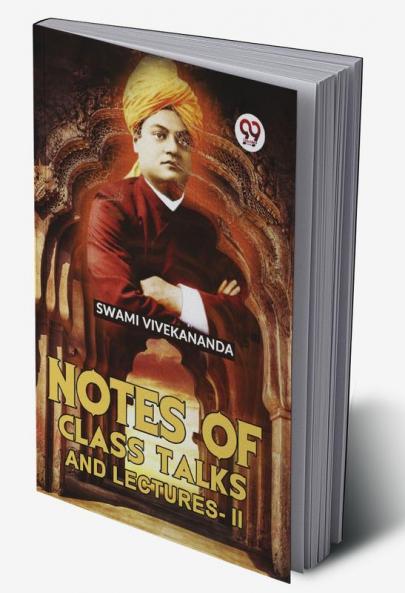 Notes Of Class Talks And Lectures - II