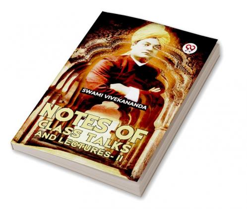 Notes Of Class Talks And Lectures - II