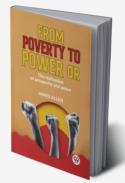 From Poverty To Power Or The Realization Of Prosperity And Peace