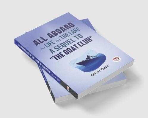 All Aboard Or Life On The Lake A Sequel To The Boat Club