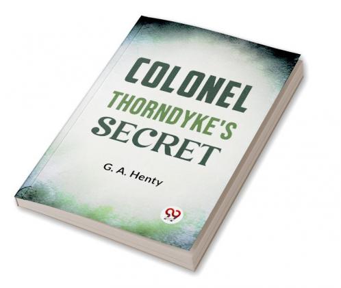 Colonel Thorndyke's Secret