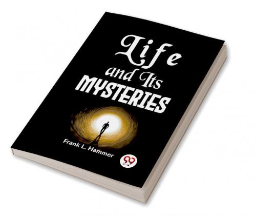 Life And Its Mysteries
