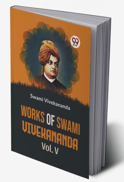 Works Of Swami Vivekananda Vol.V