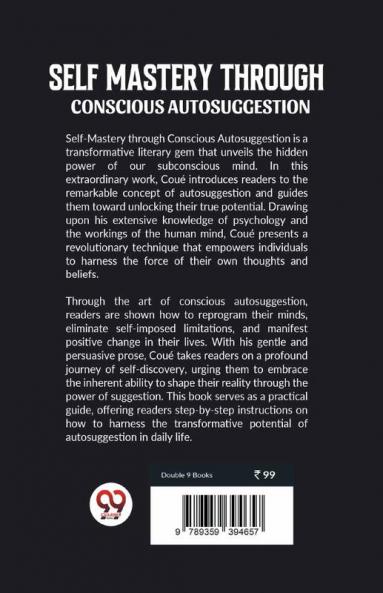 Self-Mastery Through Conscious Autosuggestion