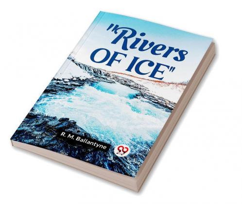 Rivers Of Ice