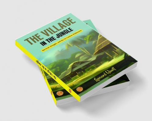 The Village in the Jungle by Leonard Woolf: Survival Struggle and the Sri Lankan Wilderness