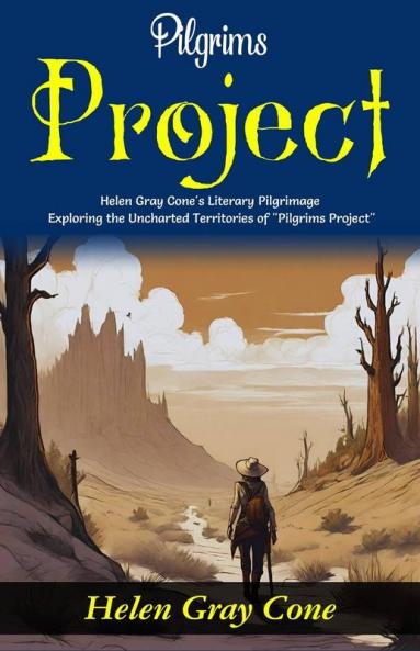 Pilgrims Project: Helen Gray Cone's Literary Pilgrimage: Exploring the Uncharted Territories of Pilgrims Project