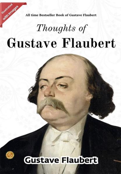 Thoughts of Gustave Flaubert