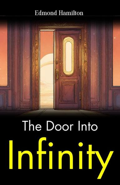 The Door into Infinity: Edmond Hamilton's Venture Beyond Imagination