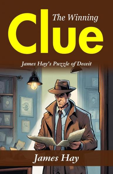 The Winning Clue: James Hay's Puzzle of Deceit