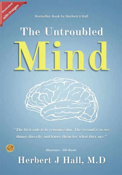 The Untroubled Mind (Illustrated)