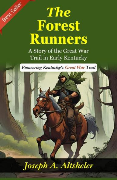 The Forest Runners: A Story of the Great War Trail in Early Kentucky