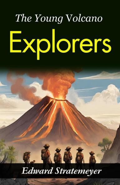 The Young Volcano Explorers: Edward Stratemeyer's Journey into Volcanic Wonders