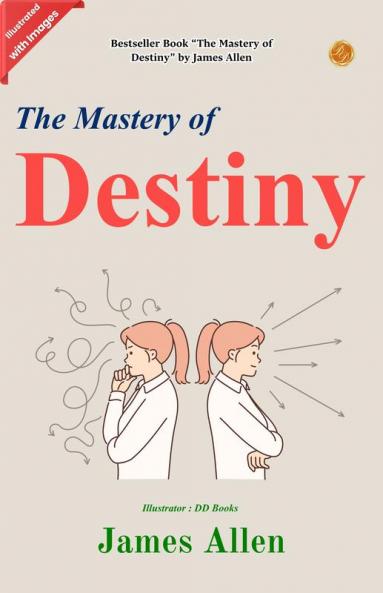 The Mastery of Destiny (Illustrated)