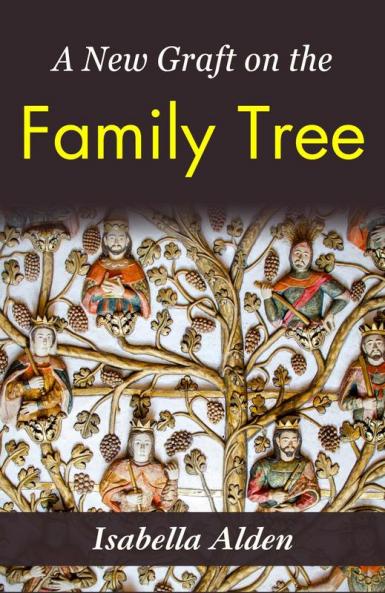 A New Graft on the Family Tree: Isabella Alden's Tale of Genealogy and Connection