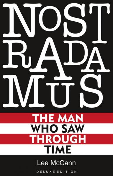 Nostradamus The Man Who Saw Through Time
