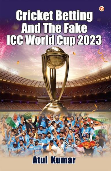 Cricket Betting and The Fake ICC World Cup 2023
