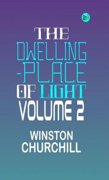 THE DWELLING-PLACE OF LIGHT Volume 2