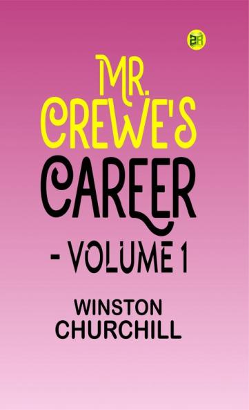 Mr. Crewe's Career - Volume 1