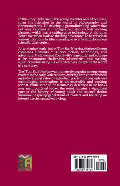 Tom Swift and His Wizard Camera or Thrilling Adventures While Taking Moving Pictures (Classics To Go)