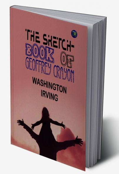 The Sketch-Book of Geoffrey Crayon (Classics To Go)