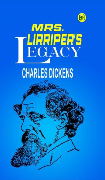 Mrs. Lirriper's Legacy