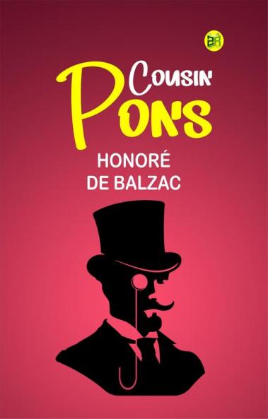 Cousin Pons: Unraveling the Complexities of Human Relationships