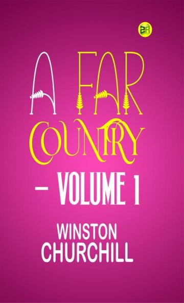 A FAR COUNTRY — VOLUME 1