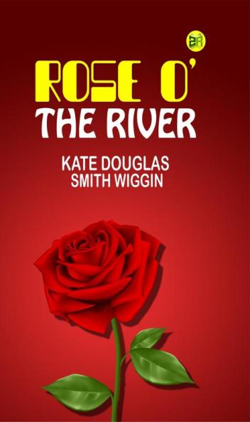 Rose o' the River