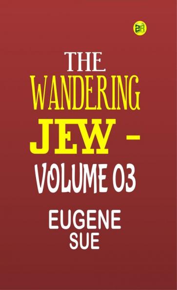 The Wandering Jew -Volume 03