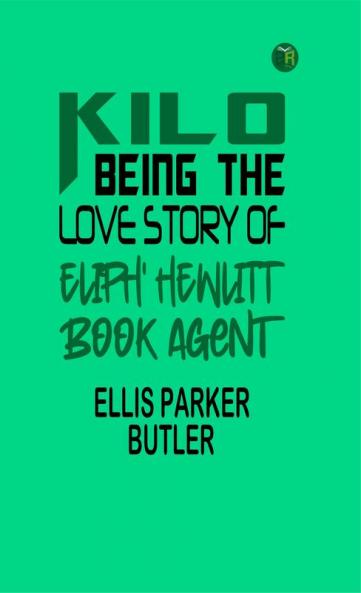 Kilo : being the love story of Eliph' Hewlitt book agent