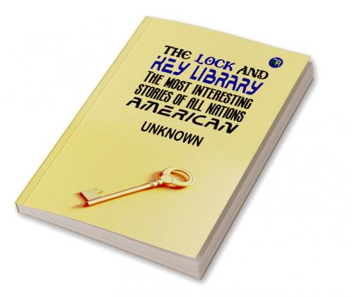 The Lock and Key Library: The most interesting stories of all nations