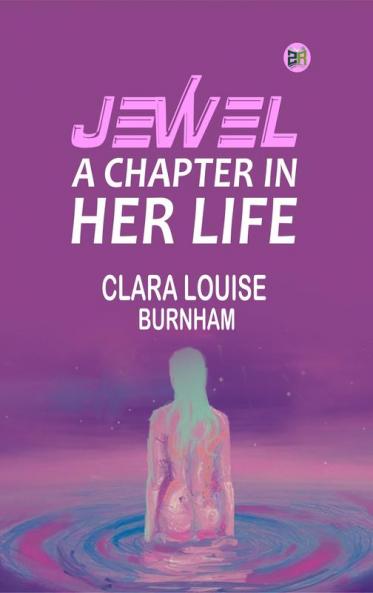 Jewel: A Chapter in Her Life
