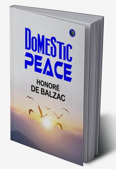 Domestic Peace: Honoré de Balzac's Exploration of Family and Harmony