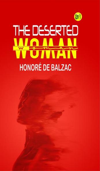 The Deserted Woman: Honoré de Balzac's Portrait of Love and Abandonment