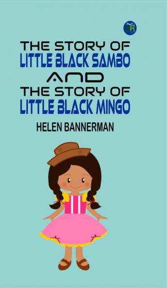The Story of Little Black Sambo and The Story of Little Black Mingo