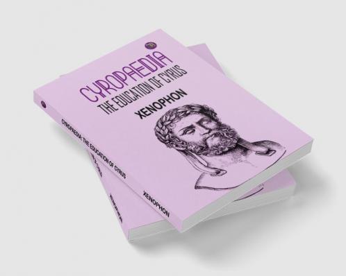 Cyropaedia the education of Cyrus