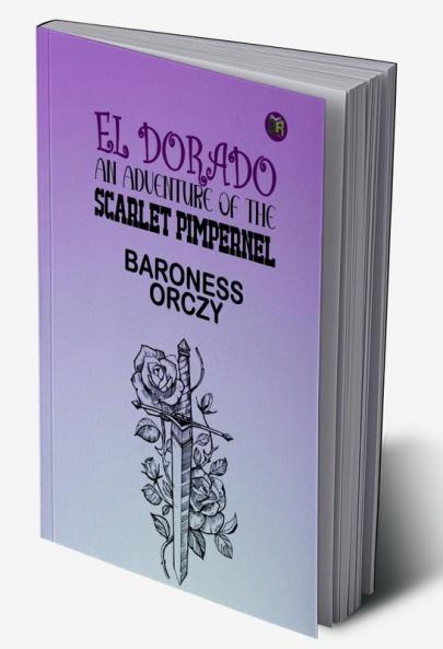 El Dorado: An Adventure of the Scarlet Pimpernel