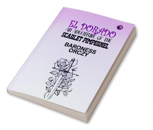 El Dorado: An Adventure of the Scarlet Pimpernel