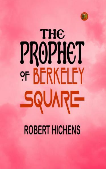 The Prophet of Berkeley Square