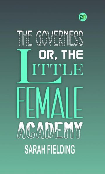 The Governess; Or The Little Female Academy