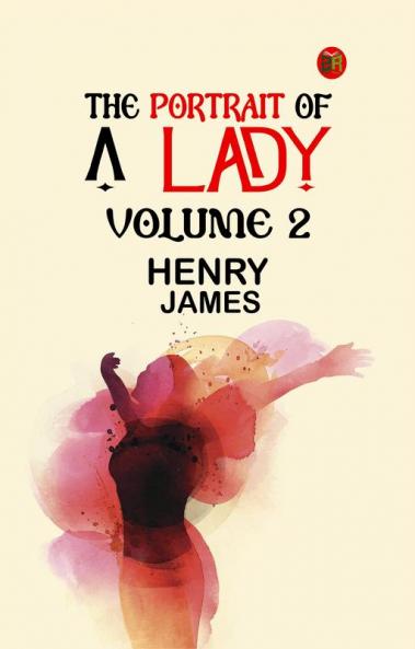 The Portrait of a Lady Volume 2