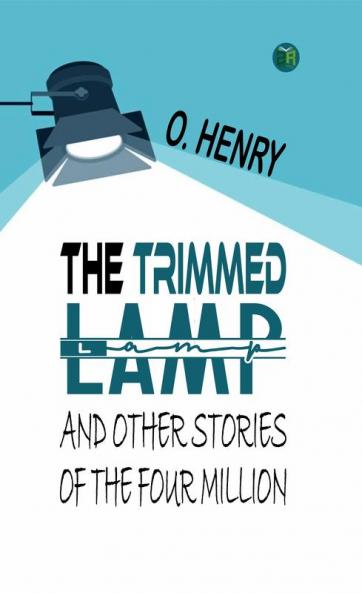 The Trimmed Lamp and Other Stories of the Four Million