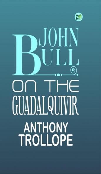 JOHN BULL ON THE GUADALQUIVIR