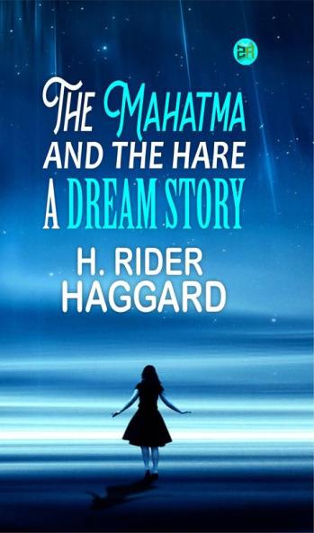 The Mahatma and the Hare: A Dream Story